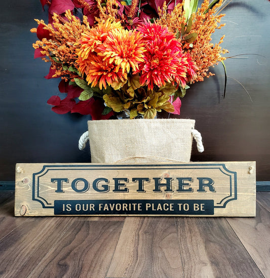 Together Is Our Favorite Place To Be, Autumn Decor Sign.